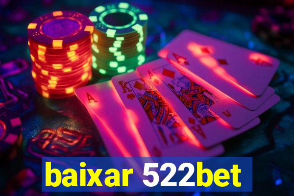 baixar 522bet